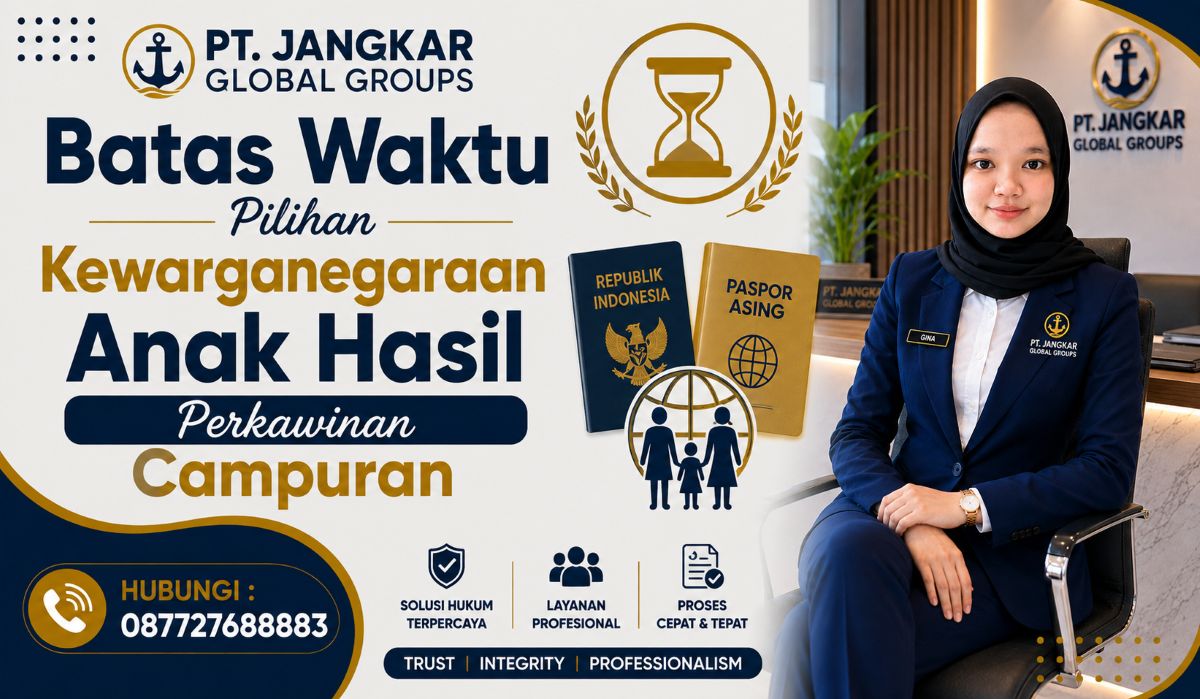 Batas Waktu Pilihan Kewarganegaraan Anak Hasil Perkawinan Campuran
