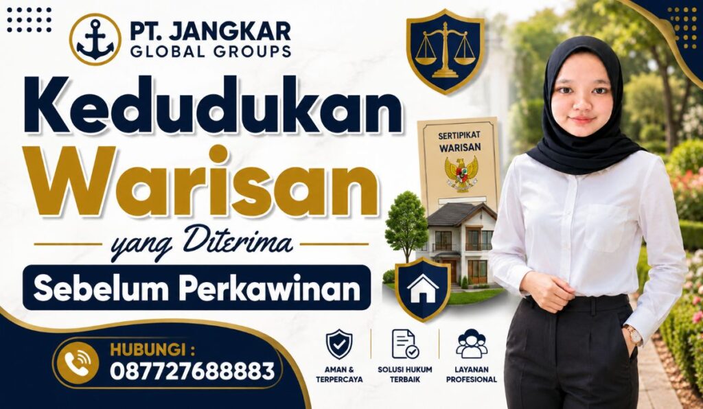 Kedudukan Warisan yang Diterima Sebelum Perkawinan