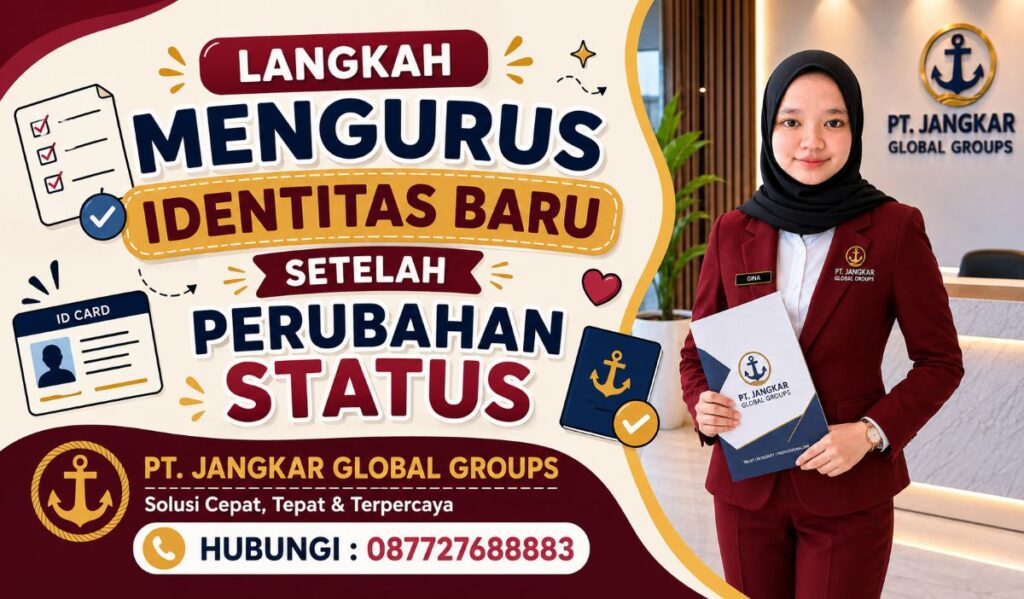 Langkah Mengurus Identitas Baru Setelah Perubahan Status
