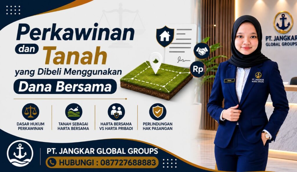 Perkawinan dan Tanah yang Dibeli Menggunakan Dana Bersama