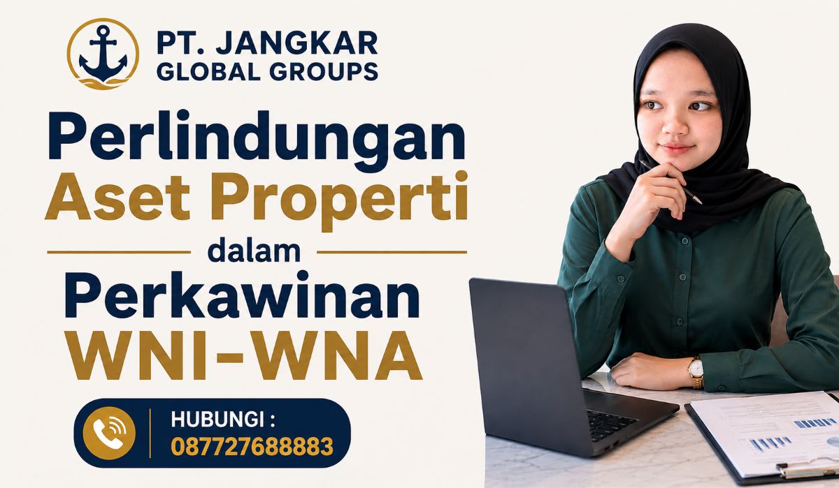 Perlindungan Aset Properti dalam Perkawinan WNI-WNA
