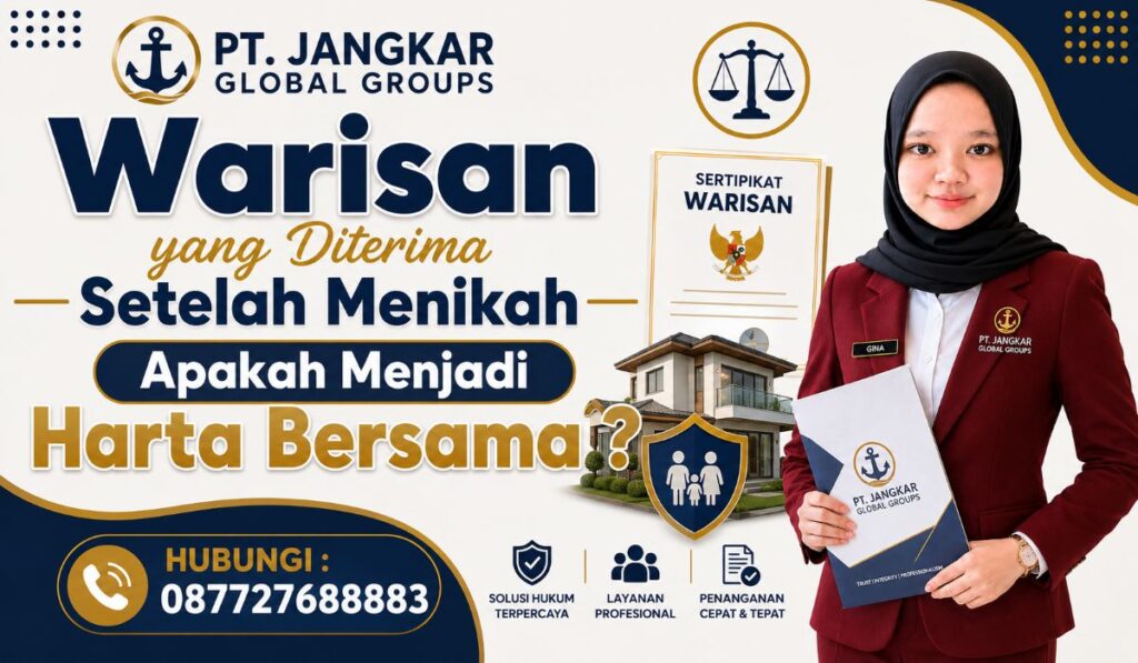 Warisan yang Diterima Setelah Menikah Apakah Menjadi Harta Bersama?
