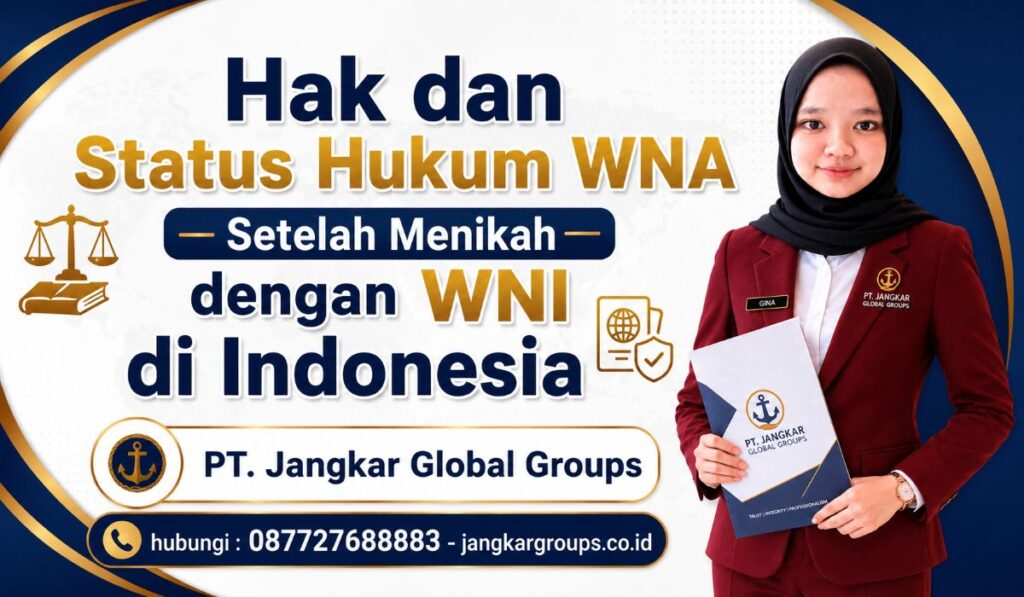 Hak dan Status Hukum WNA Setelah Menikah dengan WNI