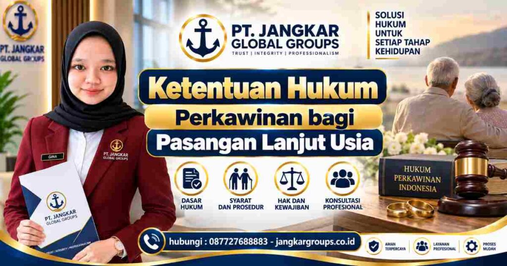 Ketentuan Hukum Perkawinan bagi Pasangan Lanjut Usia