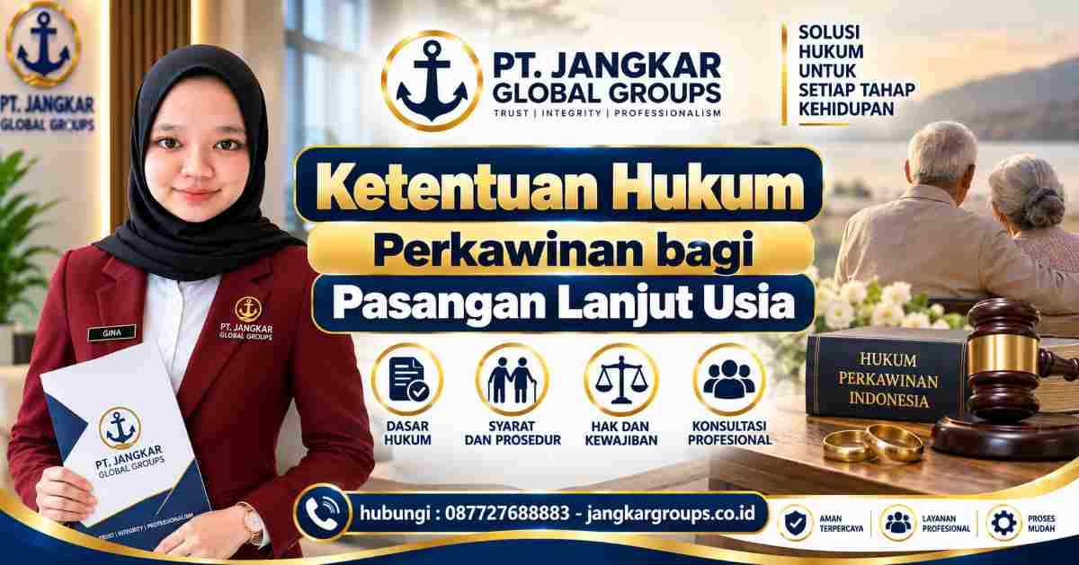 Ketentuan Hukum Perkawinan bagi Pasangan Lanjut Usia